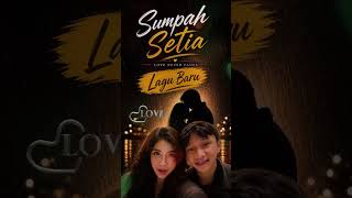 Lagu Baru Sumpah Setia terinspirasi Kisah Cinta Hana U0026 Fajar Sadboy