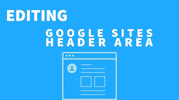 How to Edit the Site Name and Header Area for Google Sites