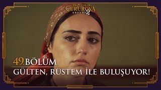 Gülten, Rüstem ile buluşuyor - Bir Zamanlar Çukurova 49. Bölüm