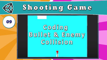 09 - Coding Bullet and Enemy Collision Logic - [ How to Make a Shooting Game in Unity ]
