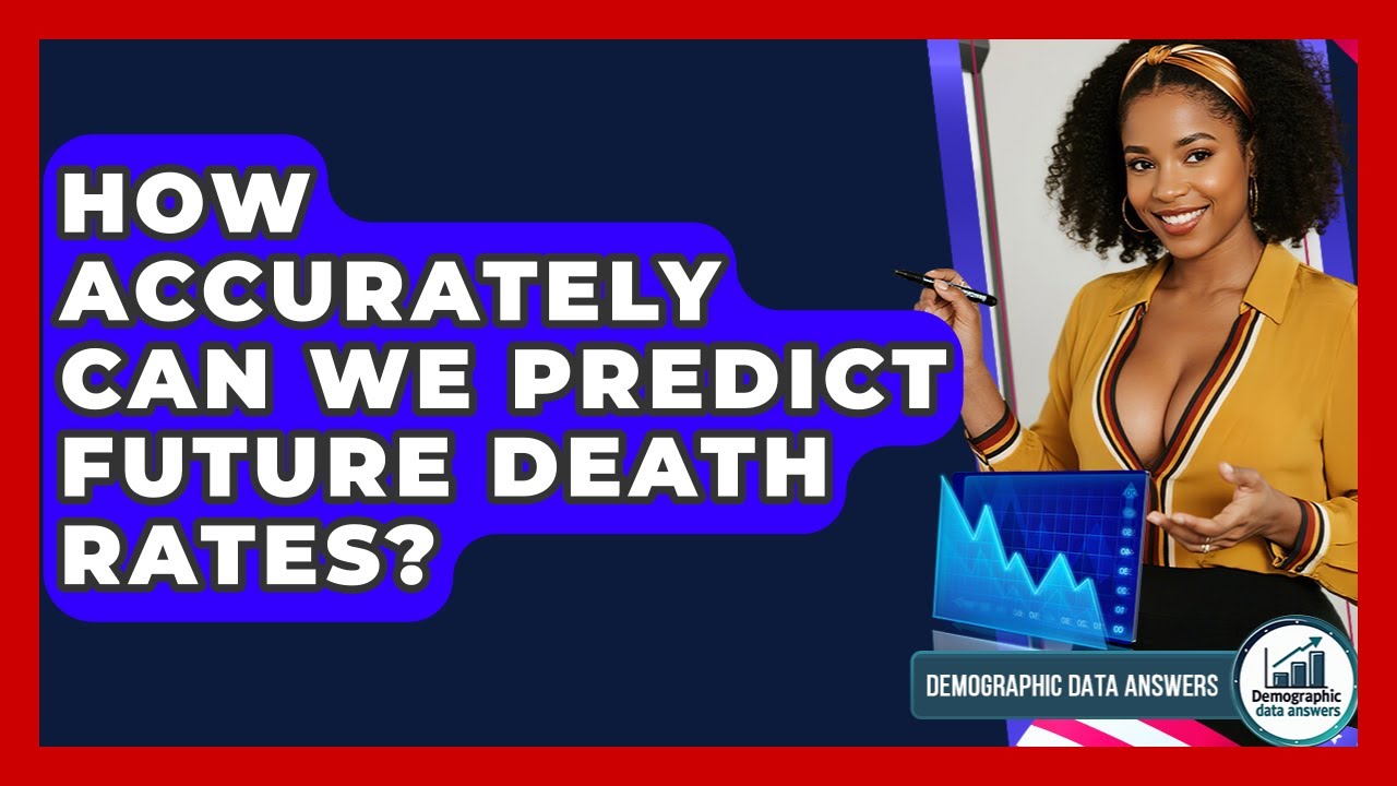 How Accurately Can We Predict Future Death Rates? - Demographic Data Answers