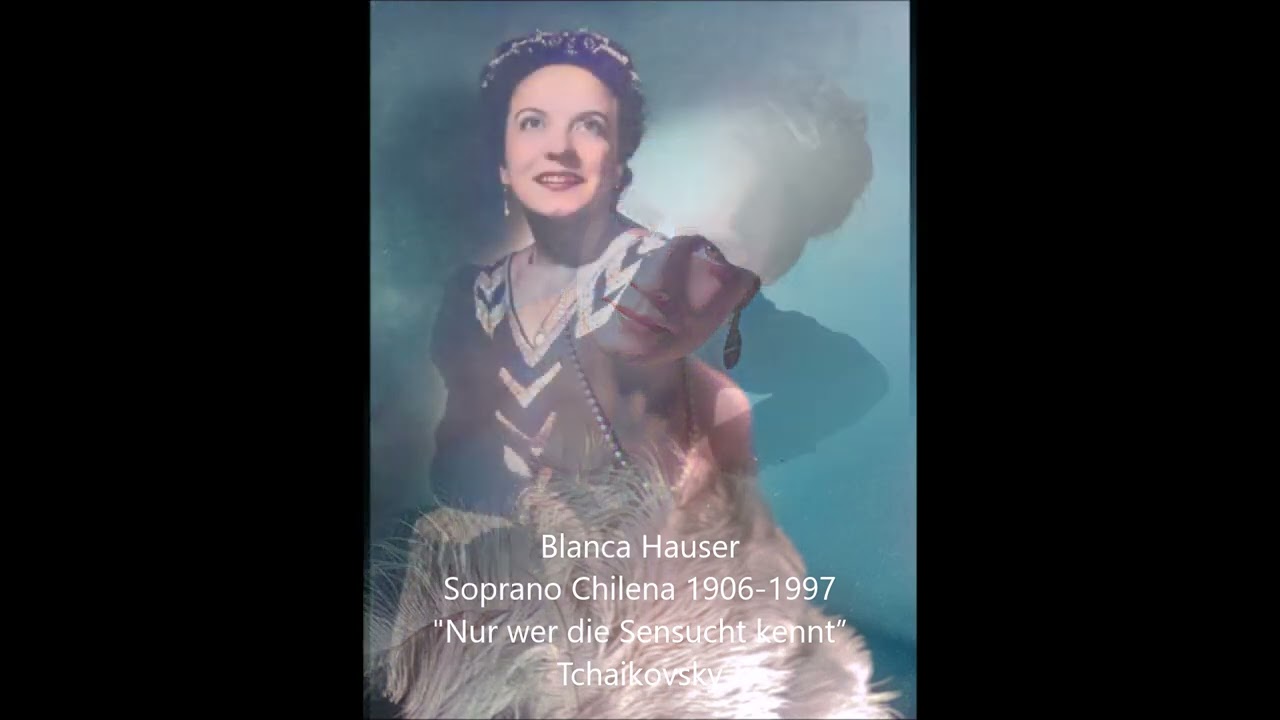 Blanca Hauser - Nur wer die Sensucht kennt - Tchaikovsky