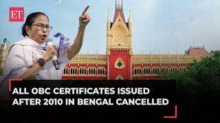 Calcutta High Court cancels about 5 lakh OBC certificates issued by West Bengal govt after 2010