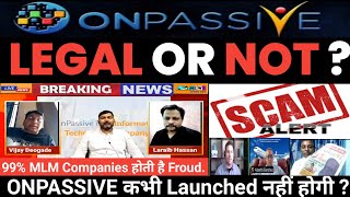 Onpassive GoFounder New Update | ONPASSIVE LEGAL OR NOT ? ऑनपैसिव के Scam से रहे सावधान ? X24News screenshot 4