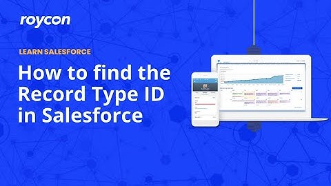 How to Find the Record Type ID in Salesforce