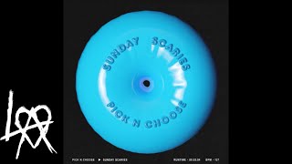 Sunday Scaries - Pick n Choose (Legit Alpha Remix)