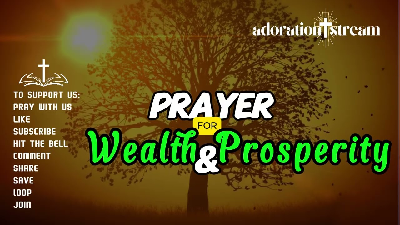 PRAYER FOR WEALTH AND PROSPERITY | Adoration Stream 