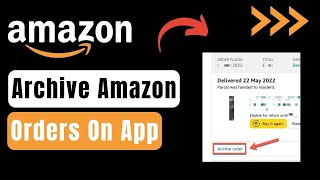 Archive Amazon Orders in App