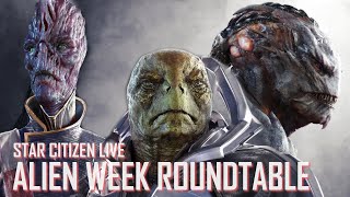 Star Citizen Live: Alien Week Roundtable