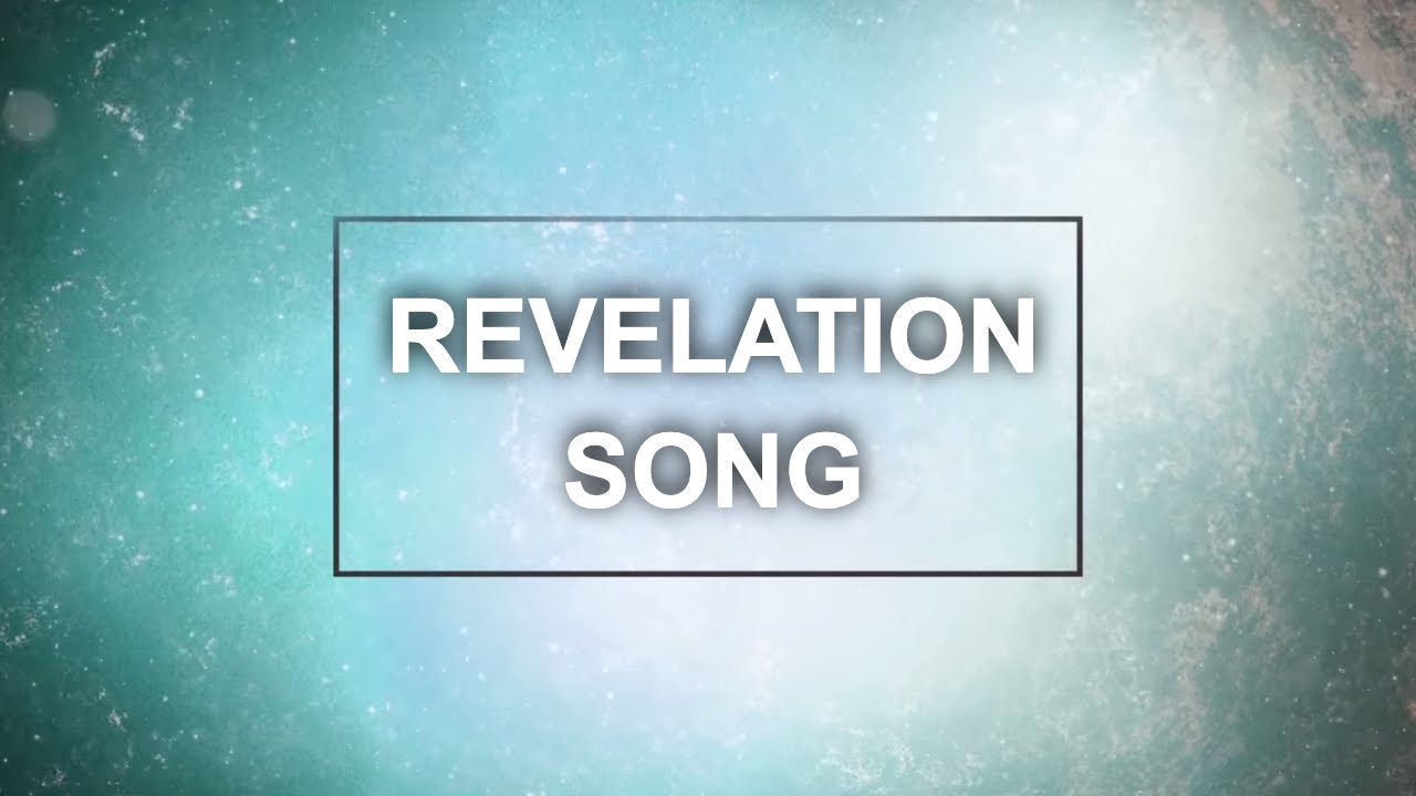 Revelation Song Video Worship Song Track with Lyrics