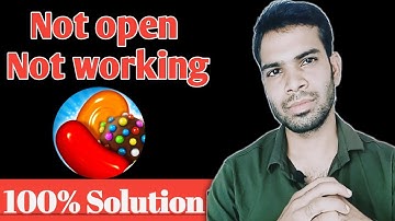 candycrush app not open | not working
