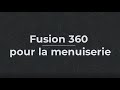 Hurni engineering fusion 360 pour les menuisiers