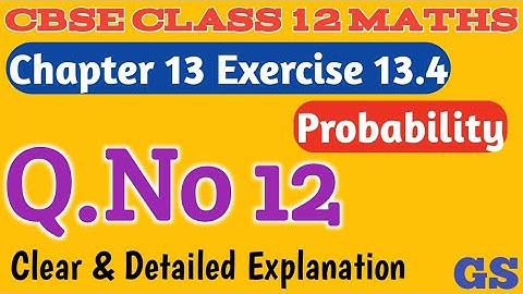 Chapter 13 - Exercise 13.4 (Q.No 12) Probability | CBSE Class 12th Maths in Tamil - NCERT - GS