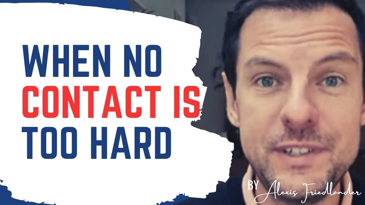 When No Contact Is Too Hard - YouTube