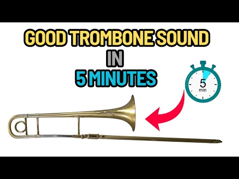 How to Get a Great Trombone Sound in 5 Minutes (Guaranteed)