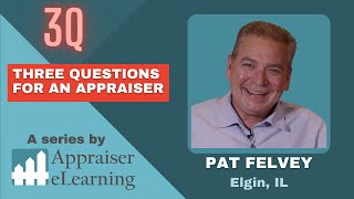 3 Questions for an Appraiser - Pat Felvey