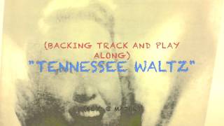 "Tennessee Waltz" Backing Track and Play Along