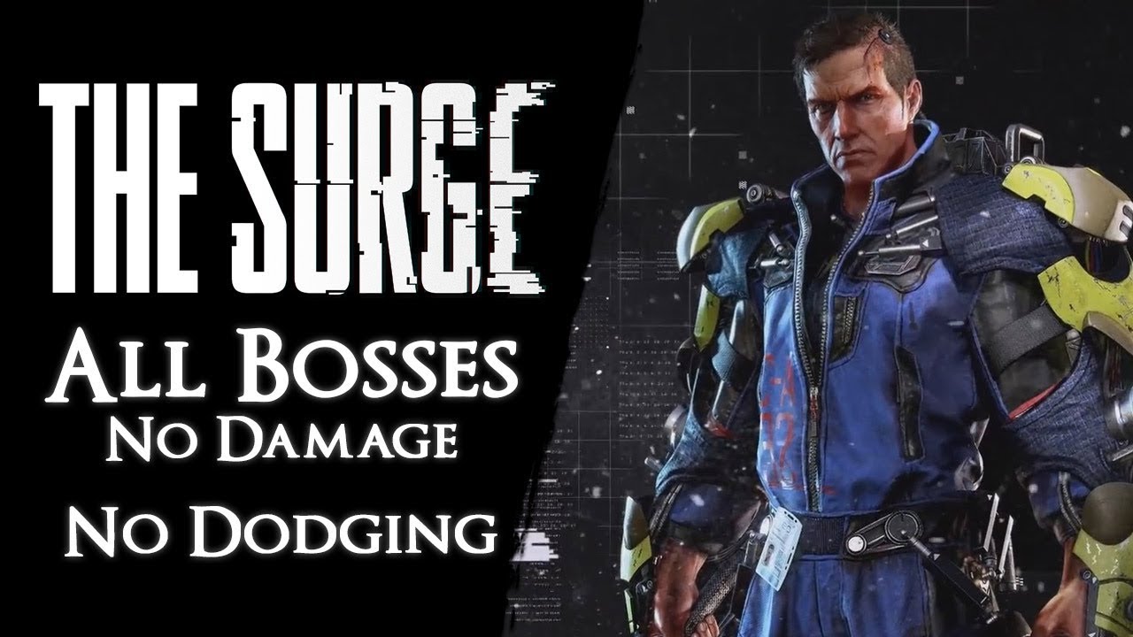 The Surge - All Bosses Hardcore Kills【No Damage, Dodging, Blocking, Drone, Injectables】