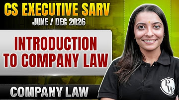 Introduction to Company Law | Company Law |CS Executive SARV June/Dec 2026 Preparation