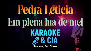 Pedra Leticia - Em plena lua de mel [Karaoke & CIA]