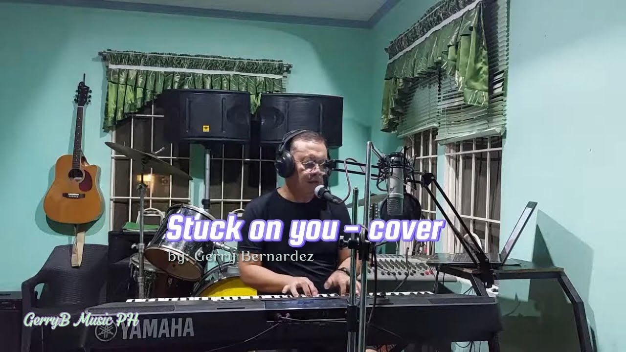 Stuck on you - song cover by Gerry Bernardezz