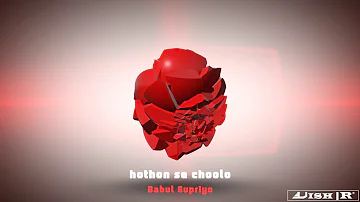 Hothon Se Choolo-Babul Supriyo(Vish|R)