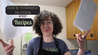 The secret to cooking without ‘recipes’ – Stonesoup