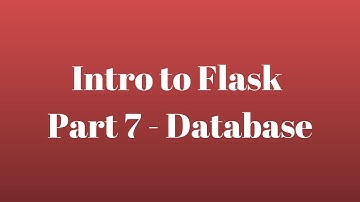 Intro to Flask (Part 7) - Database