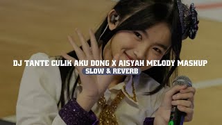 Download lagu DJ TANTE CULIK AKU DONG X AISYAH MELODY MASHUP SLOW & REVERB MENGKANE VIRAL TIKTOK