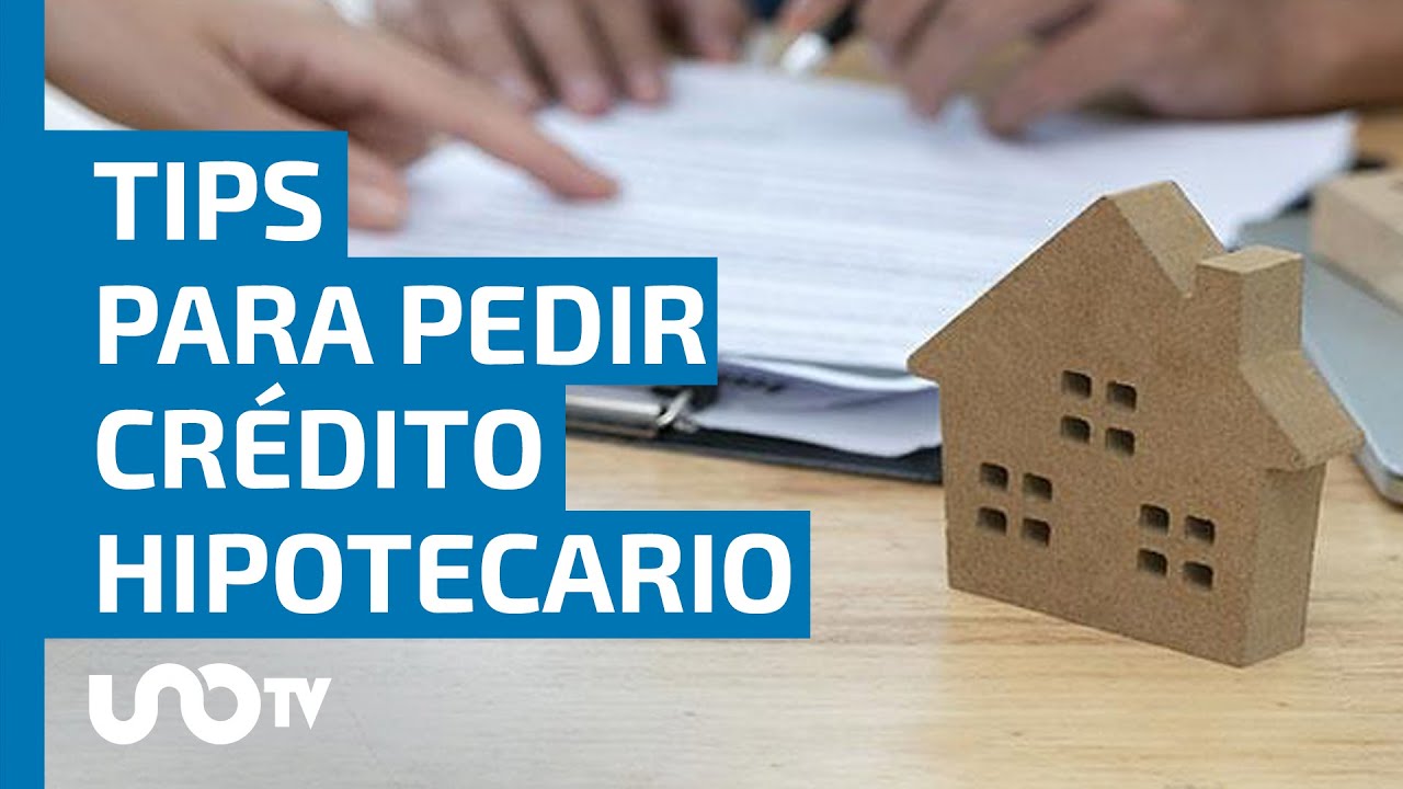 Tips para pedir crédito hipotecario - YouTube