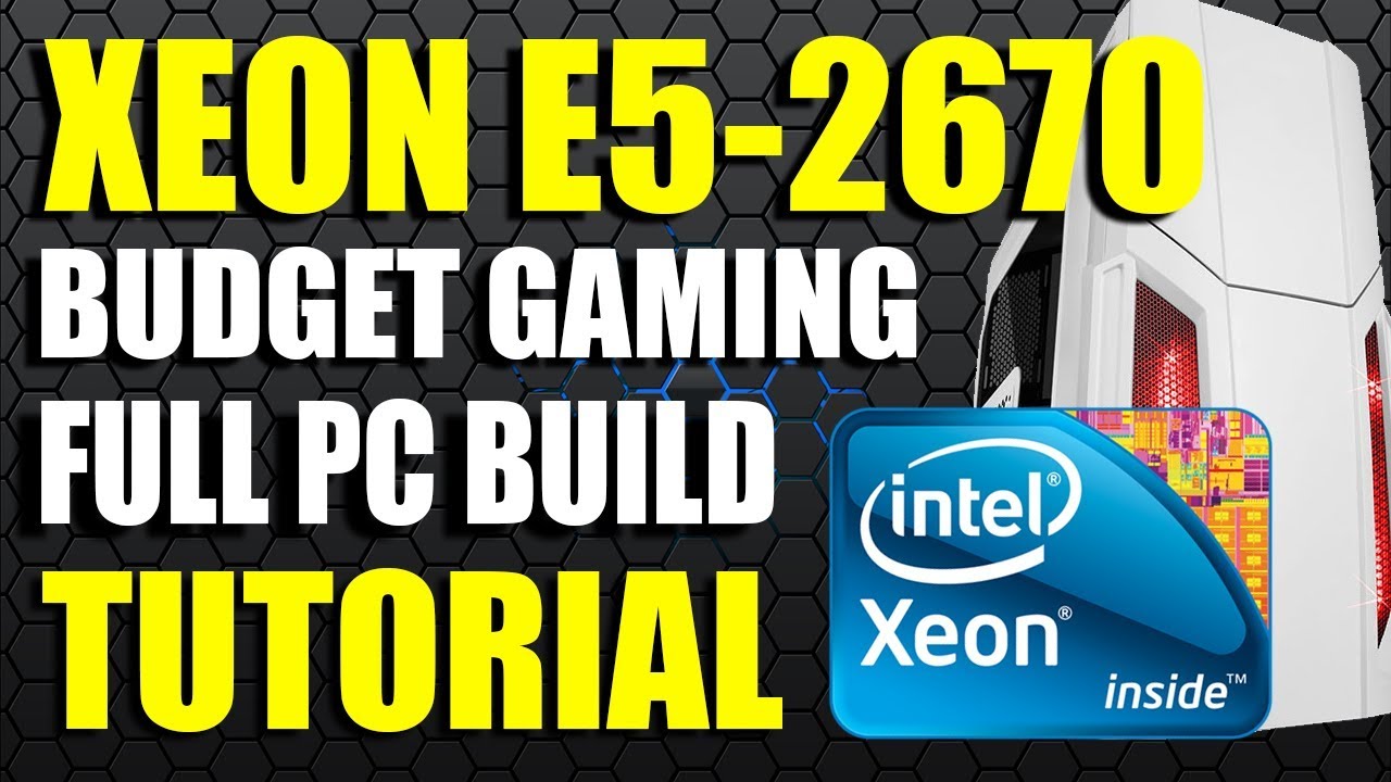 Build the best budget Gaming PC Using Intel Xeon E5 Processor Full pc build video YouTube