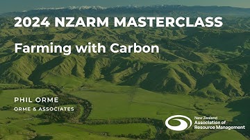 NZARM Conference 2024 - Masterclass: Farming with Carbon
