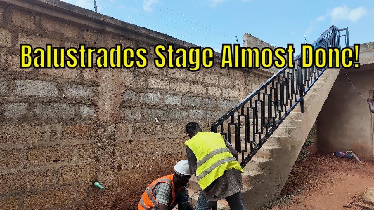 Building In Ghana | Finishing the Balustrades — One Last Adjustment at the Front Porch
