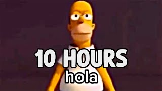 Homer  Hola 10 HOURS