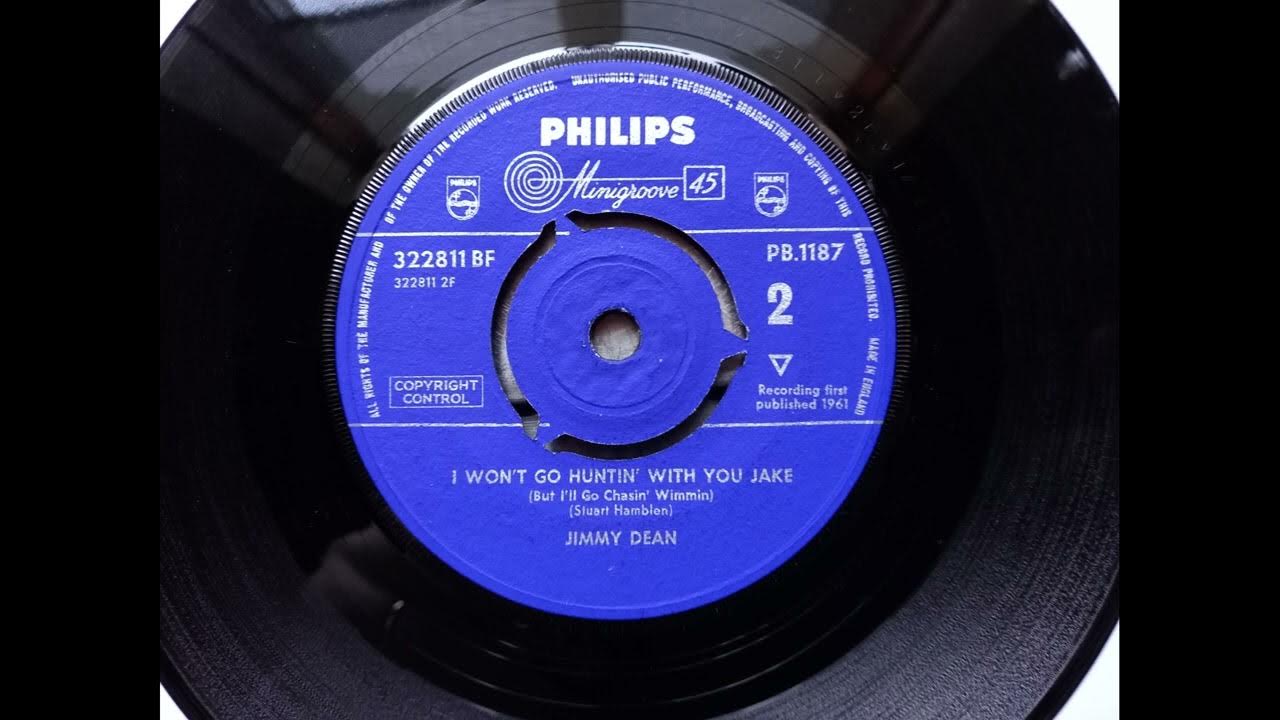 I Won T Go Huntin With You Jake Jimmy Dean - I Won’t Go Huntin’ With You Jake (1961 Philips PB.1187 b
