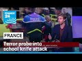 France opens terror probe into school knife attack • FRANCE 24 English