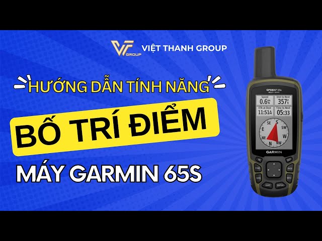 Hướng Dẫn Tính Năng Bố Trí Điểm Trên Dòng Máy Garmin 65S