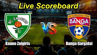 Kauno Zalgiris vs Banga Gargzdai | Lithuanian A Lyga | Live Score