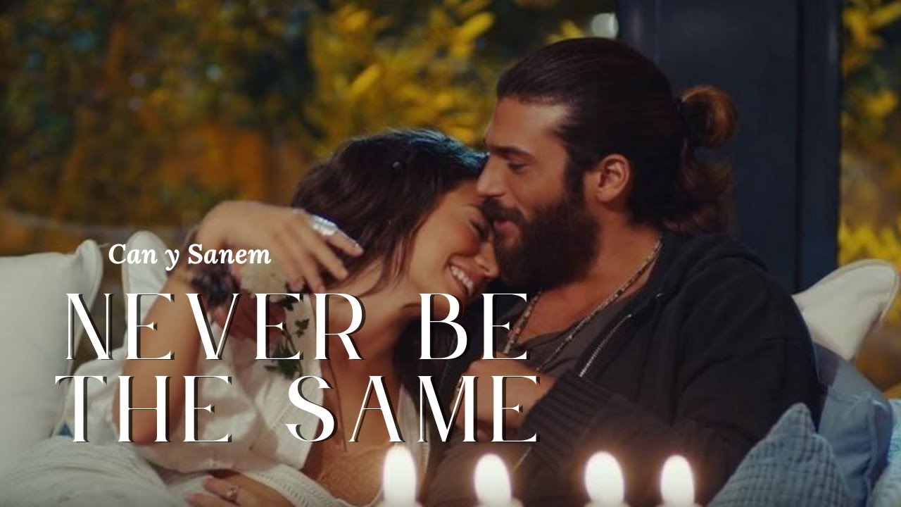 Can y Sanem/ Never Be the Same 