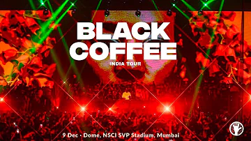 Black Coffee LIVE @Mumbai - 2023 (INDIA TOUR)