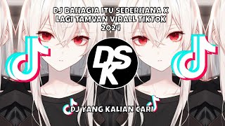 DJ BAHAGIA ITU SEDERHANA X LAGI TAMVAN VIRALL TIKTOK 2024||DJ YANG KALIAN CARI