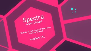(Updated!) Spectra (Just Shapes & Beats remake) (1.1.1) | Chipzel (PA level made by me)