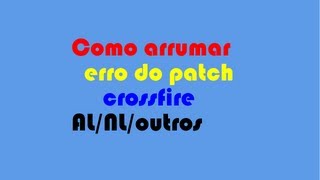 Como arrumar erro 'Failed Download patch' Crossfire al