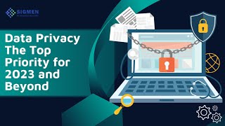Data Privacy The Top Priority for 2023 and Beyond