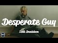 Isak Danielson - Desperate Guy (Lyrics)