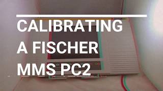How to calibrate a Fischer MMS PC2