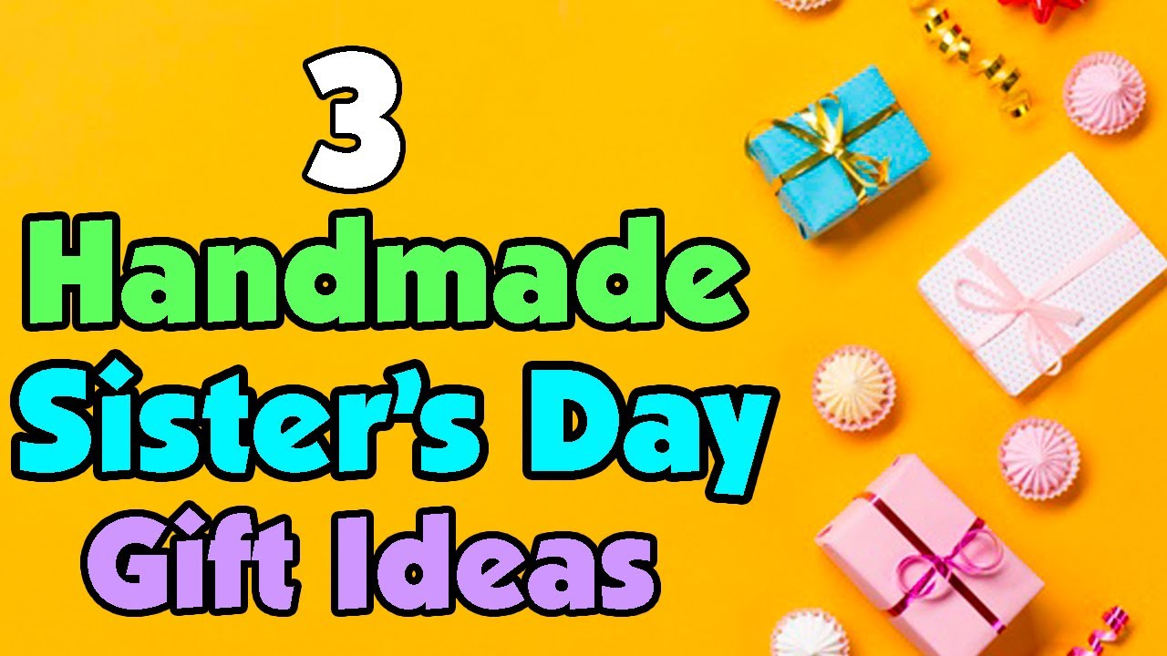 3 Handmade Sister's Day Gift Ideas | DIY Sister's Day Gifts | Sister's ...
