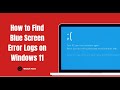How to Find Blue Screen Error Logs on Windows 11