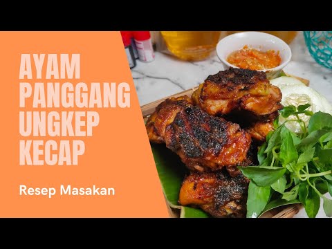 Resep Ayam Bakar Kecap Ungkep