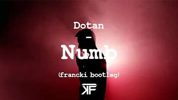 Dotan - Numb (francki bootleg)